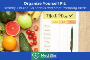 Organize Yourself Fit Healthy, On-the-Go Snacks and Meal-Prepping Ideas