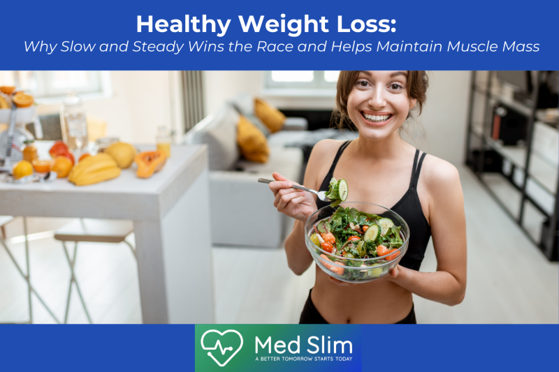 Healthy Weight Loss Why Slow and Steady Wins the Race and Helps Maintain Muscle Mass